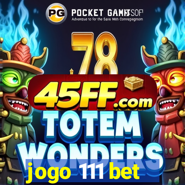 jogo 111 bet